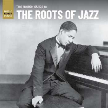 Album Various: The Rough Guide To The Roots Of Jazz