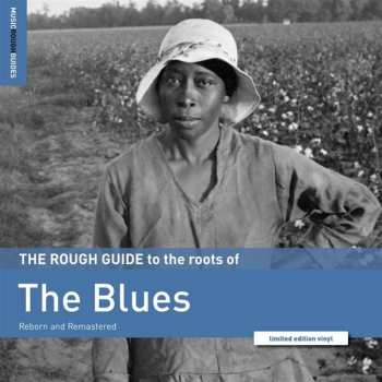 Album Various: The Rough Guide To The Roots Of The Blues (Reborn And Remastered)
