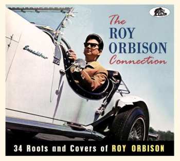 Various: The Roy Orbison Connection (34 Roots And Covers Of Roy Orbison)