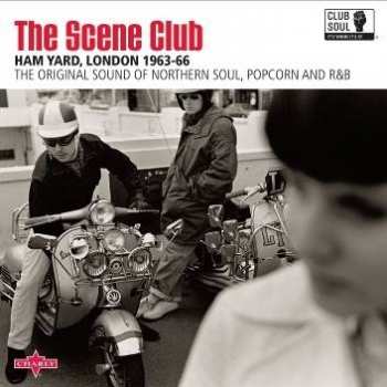 Various: The Scene Club - Ham Yard London 1963-66