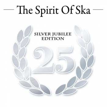 Album Various: The Spirit Of Ska - Silver Jubilee Edition