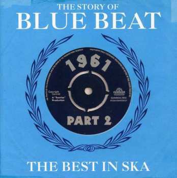 Album Various: The Story Of Blue Beat / The Best In Ska 1961 Part 2