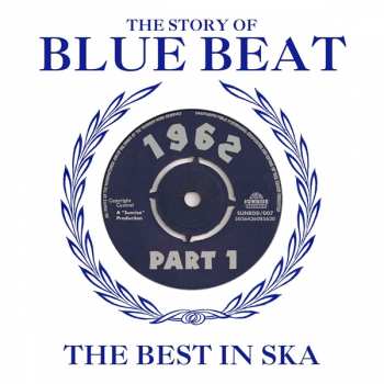 Album Various: The Story Of Blue Beat - The Best In Ska 1962 Part 1