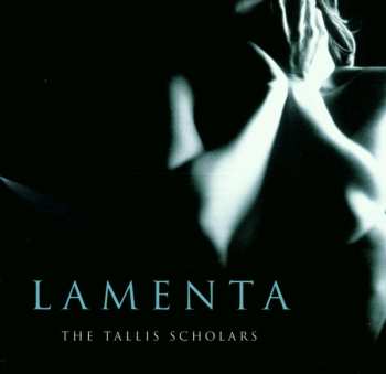 Album Various: The Tallis Scholars - Lamenta