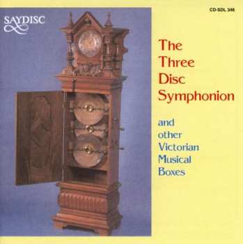 CD No Artist: The Three Disc Symphonion And Other Victorian Musical Boxes 486107