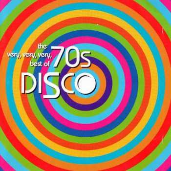 Album Various: The Very, Very, Very Best Of 70s Disco