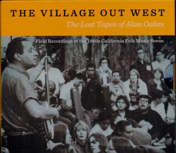 Album Various: The Village Out West (The Lost Tapes Of Alan Oakes)