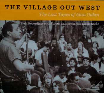 2CD Various: The Village Out West (The Lost Tapes Of Alan Oakes) 392156