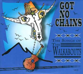 Album Various: Got No Chains (The Songs Of The Walkabouts)