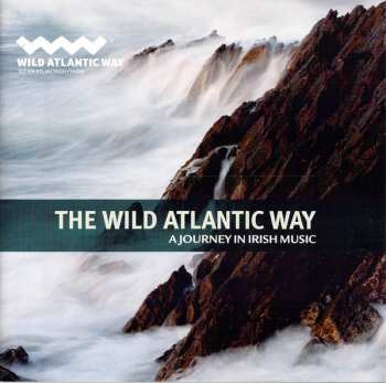 Album Various: The Wild Atlantic Way - A Journey In Irish Music