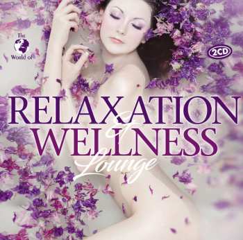 Album Various: The World Of Relaxation & Wellness Lounge