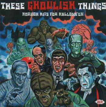 CD Various: These Ghoulish Things: Horror Hits For Hallowe'en 107490