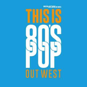 Album Various: This Is 80's Pop Out West
