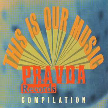 Album Various: This Is Our Music Pravda Records Compilation
