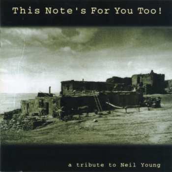 Album Various: This Note's For You Too! • A Tribute To Neil Young