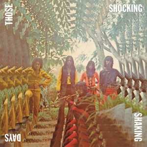 Various: Those Shocking Shaking Days (Indonesian Hard, Psychedelic, Progressive Rock And Funk: 1970 - 1978)