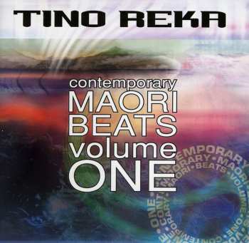 Album Various: Tino Reka: Contemporary Māori Beats Volume One