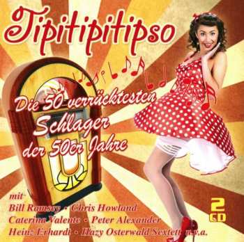 Album Various: Tipitipitipso: Die 50 Verrücktesten Schlager Der 50er Jahre