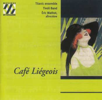 Album Various: Titanic Ensemble - Cafe Liegeois,musique De Salon 1910-40