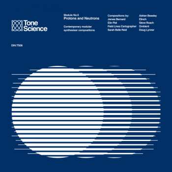 Album Various: Tone Science Module No​. 6 (Protons And Neutrons)