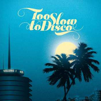 Album Various: Too Slow To Disco