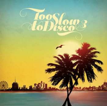 Album Various: Too Slow To Disco 3