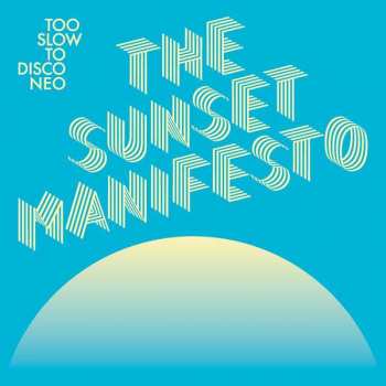 2LP Various: Too Slow To Disco Neo (The Sunset Manifesto) 356147