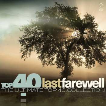 Album Various: Top 40 Last Farewell (The Ultimate Top 40 Collection)