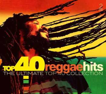 Various: Top 40 Reggae Hits (The Ultimate Top 40 Collection)