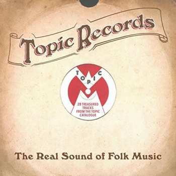 Album Various: Topic Records • The Real Sound of Folk Music