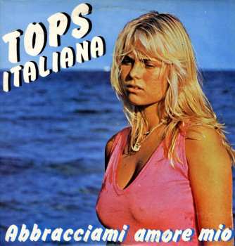 Album Various: Tops Italiana - Abbracciami Amore Mio
