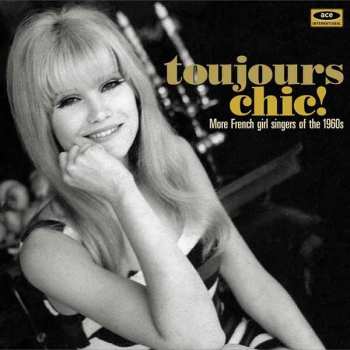 CD Various: Toujours Chic! (More French Girl Singers Of The 1960s) 286804