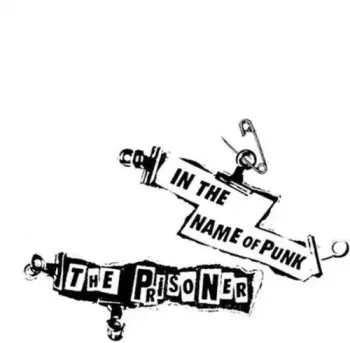 The Prisoner: In The Name Of Punk