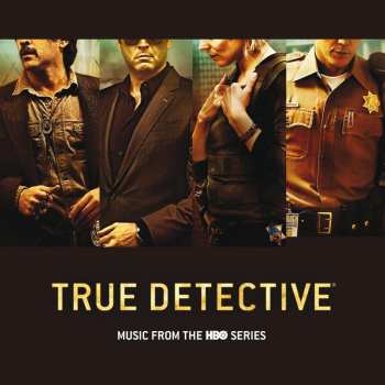 Album Various: True Detective (Music From the HBO Series)