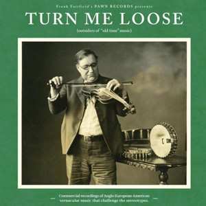CD Various: Turn Me Loose (Outsiders Of "Old Time" Music) DIGI 91197
