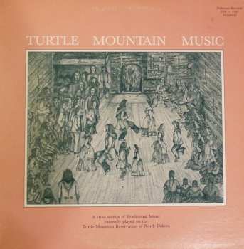Album Various: Turtle Mountain Music: A Cross Section of Traditional Music Currently Played on the Turtle Mountain Reservation of North Dakota