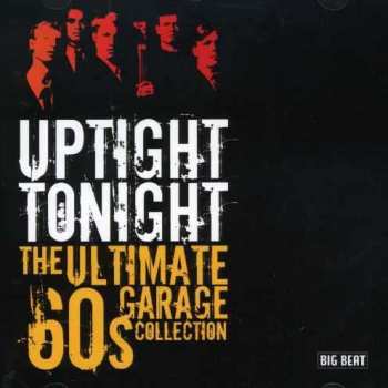 Album Various: Uptight Tonight: The Ultimate 60s Garage Collection