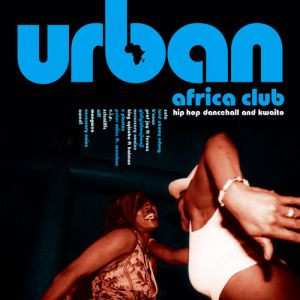 Album Various: Urban Africa Club - Hip Hop Dancehall And Kwaito