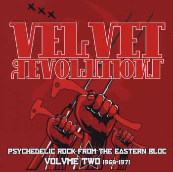 Various: Velvet Revolutions Volume Two (Psychedelic Rock From The Eastern Bloc Volume Two 1968-1971)