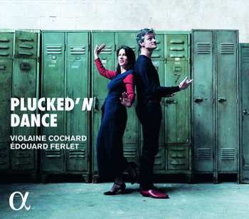 Various: Violaine Cochard & Edouard Ferlet - Plucked'n Dance