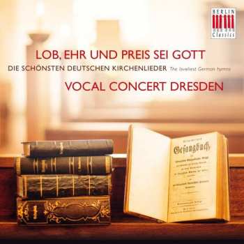 Album Various: Vocal Concert Dresden - Lob, Ehr Und Preis Sei Gott