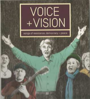 Album Various: Voice + Vision. Songs Of Resistance, Democracy + Peace