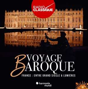 CD Various:  Voyage Baroque. France : entre Grand Siècle et Lumières      Voyage Baroque. France : entre Grand Siècle et Lumières  540736
