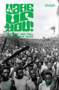 Album Various: Wake Up You! The Rise And Fall of Nigerian Rock 1972-1977 Vol. 2