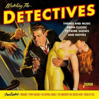 CD Various: Watching The Detectives - Themes And Music From Classic TV Crime Shows And Movies 407057