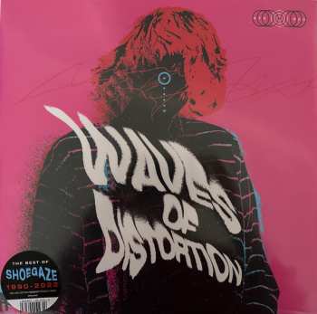 Album Various: Waves Of Distortion (The Best Of Shoegaze 1990​-​2022)