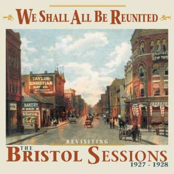 Album Various: We Shall All Be Reunited - Revisiting The Bristol Sessions 1927-1928