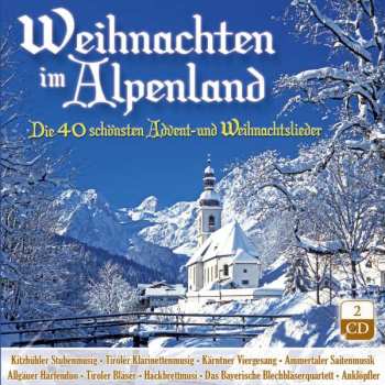 Various: Weihnachten Im Alpenland: Die 40 Schönsten Advent- Und Weihnachtslieder