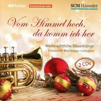 Various: Weihnachtliche Bläserklänge "vom Himmel Hoch, Da Komm Ich Her"