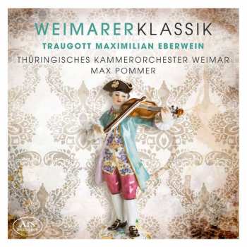 Album Various: Weimarer Klassik - Traugott Maximilian Eberwein